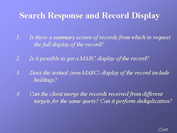 Search Response and Record Display 1. Is there a summary screen of records from