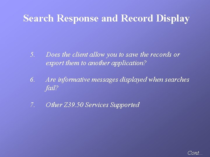 Search Response and Record Display 5. Does the client allow you to save the