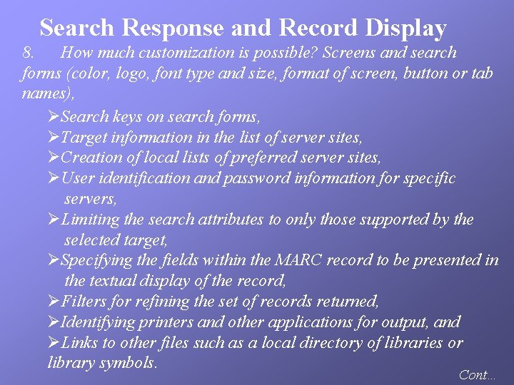 Search Response and Record Display 8. How much customization is possible? Screens and search