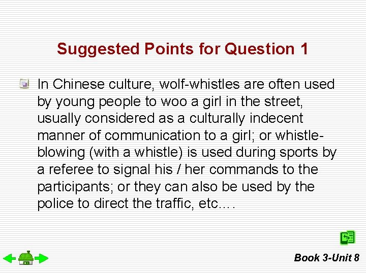 Suggested Points for Question 1 In Chinese culture, wolf-whistles are often used by young