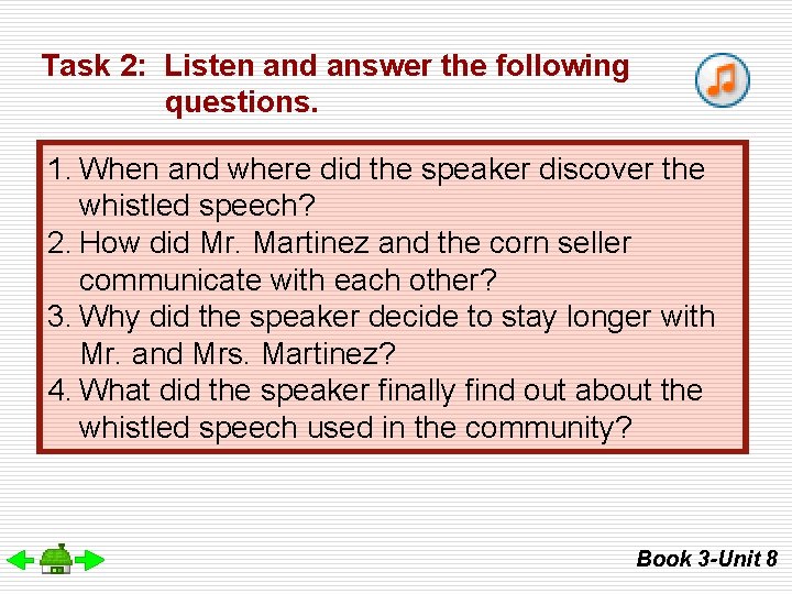 Task 2: Listen and answer the following questions. 1. When and where did the