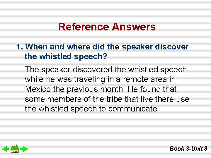 Reference Answers 1. When and where did the speaker discover the whistled speech? The