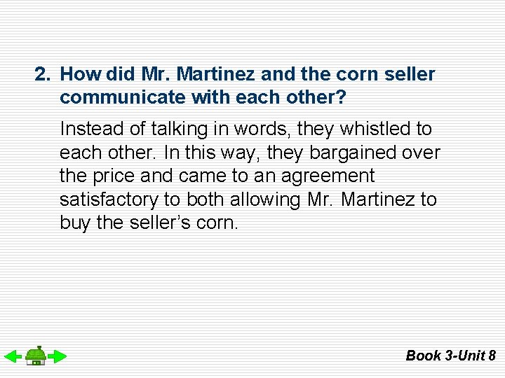 2. How did Mr. Martinez and the corn seller communicate with each other? Instead