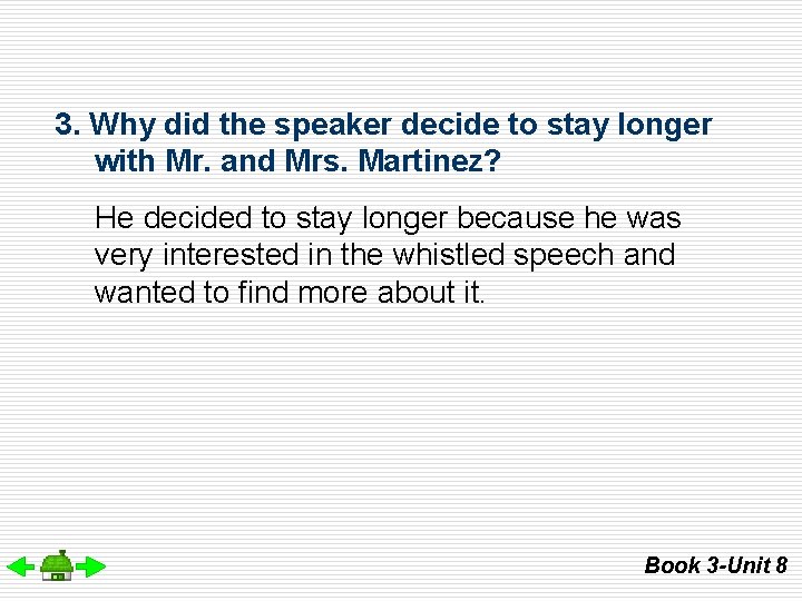 3. Why did the speaker decide to stay longer with Mr. and Mrs. Martinez?