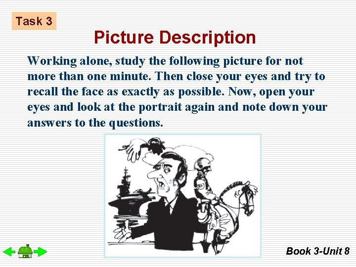 Task 3 Picture Description Working alone, study the following picture for not more than
