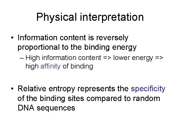 Physical interpretation • Information content is reversely proportional to the binding energy – High