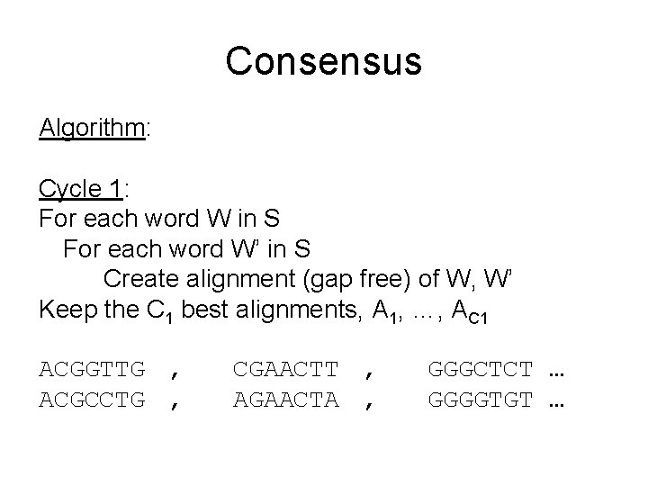 Consensus Algorithm: Cycle 1: For each word W in S For each word W’