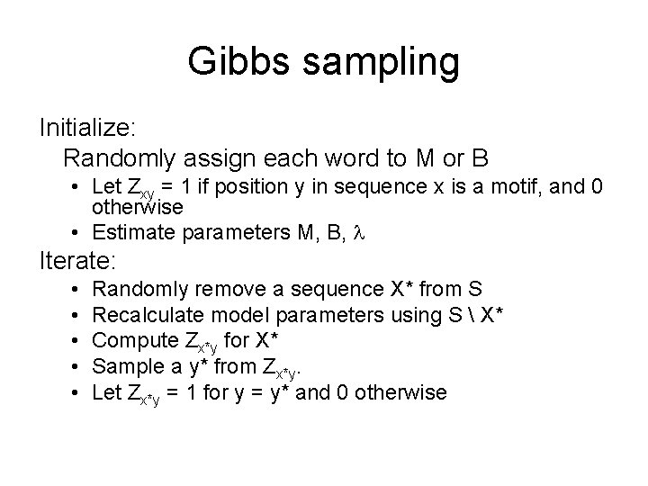 Gibbs sampling Initialize: Randomly assign each word to M or B • Let Zxy