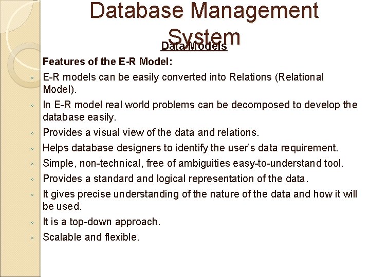 Database Management System Data Models ◦ ◦ ◦ ◦ ◦ Features of the E-R