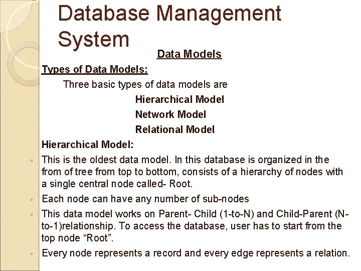 Database Management System Data Models ◦ ◦ Types of Data Models: Three basic types