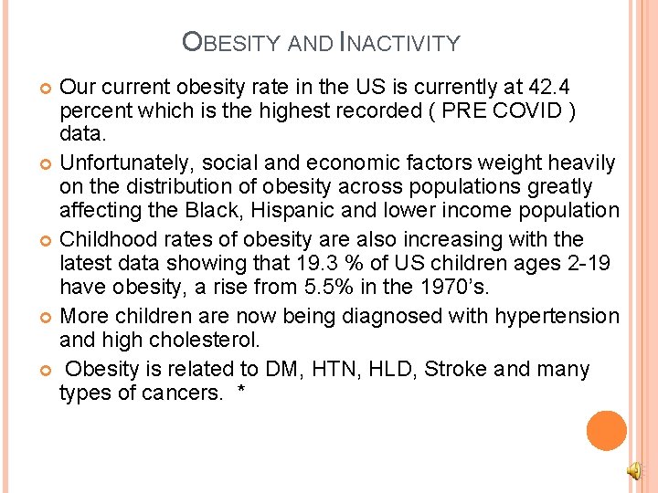 OBESITY AND INACTIVITY Our current obesity rate in the US is currently at 42.