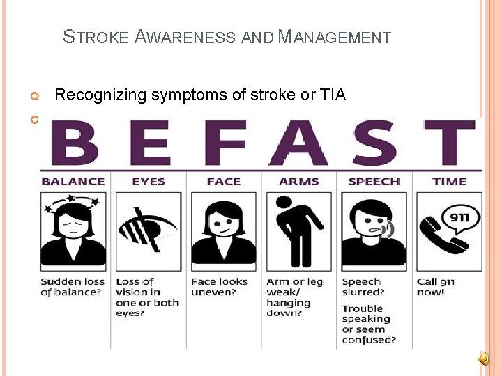 STROKE AWARENESS AND MANAGEMENT Recognizing symptoms of stroke or TIA 