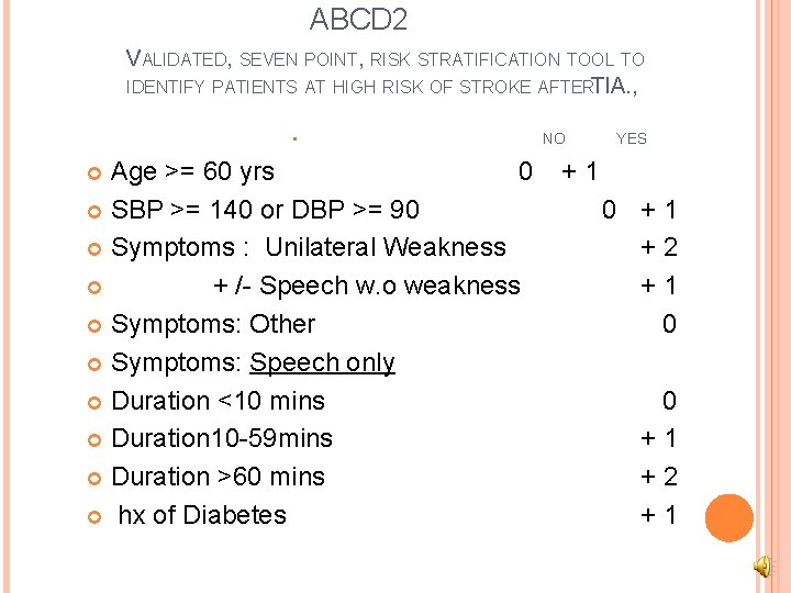 ABCD 2 VALIDATED, SEVEN POINT, RISK STRATIFICATION TOOL TO IDENTIFY PATIENTS AT HIGH RISK