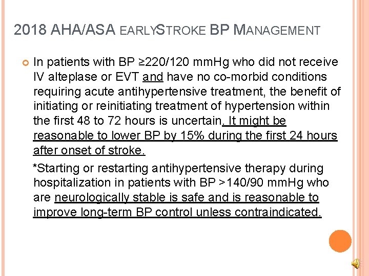 2018 AHA/ASA EARLYSTROKE BP MANAGEMENT In patients with BP ≥ 220/120 mm. Hg who