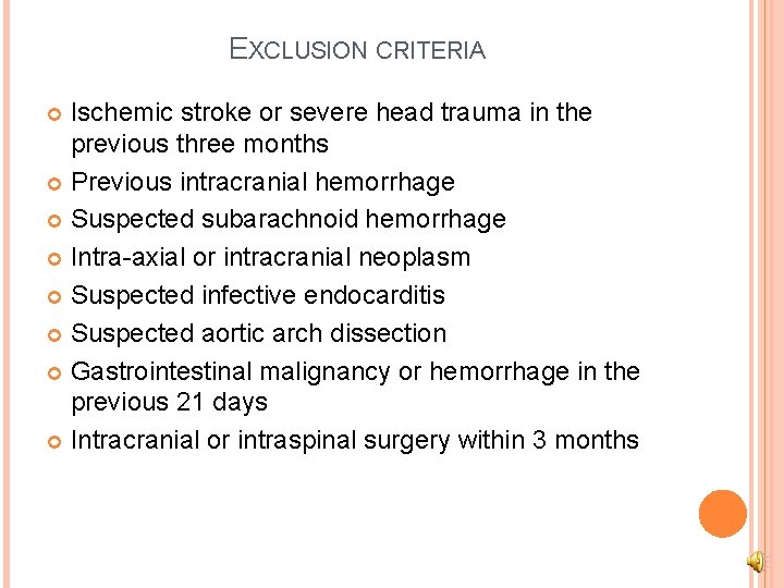 EXCLUSION CRITERIA Ischemic stroke or severe head trauma in the previous three months Previous