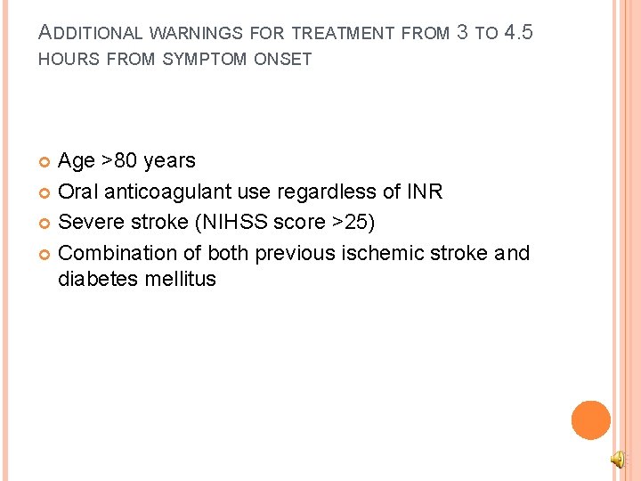 ADDITIONAL WARNINGS FOR TREATMENT FROM 3 TO 4. 5 HOURS FROM SYMPTOM ONSET Age