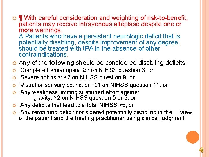  ¶ With careful consideration and weighting of risk-to-benefit, patients may receive intravenous alteplase