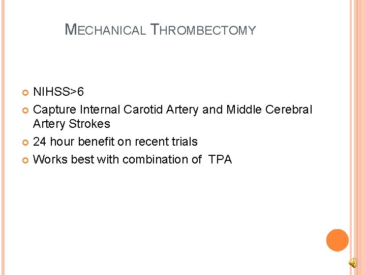MECHANICAL THROMBECTOMY NIHSS>6 Capture Internal Carotid Artery and Middle Cerebral Artery Strokes 24 hour