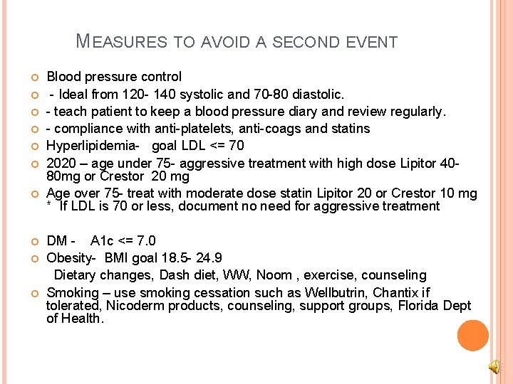 MEASURES TO AVOID A SECOND EVENT Blood pressure control - Ideal from 120 -