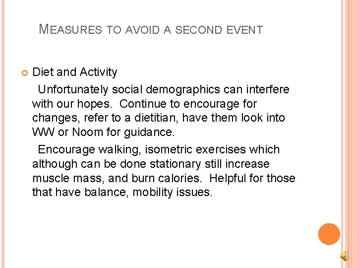 MEASURES TO AVOID A SECOND EVENT Diet and Activity Unfortunately social demographics can interfere