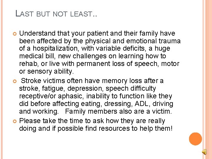 LAST BUT NOT LEAST. . Understand that your patient and their family have been
