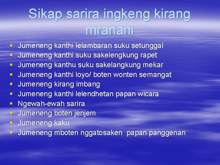 Sikap sarira ingkeng kirang mranani § § § § § Jumeneng kanthi lelambaran suku