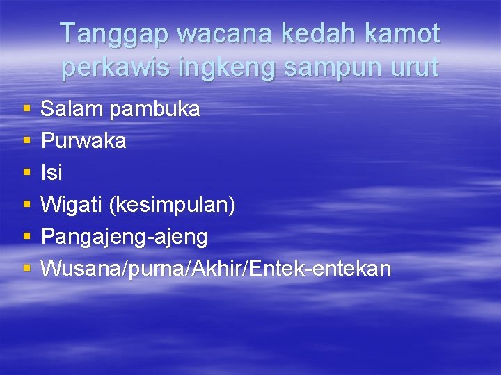 Tanggap wacana kedah kamot perkawis ingkeng sampun urut § § § Salam pambuka Purwaka