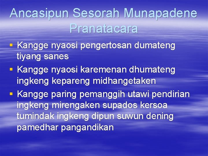 Ancasipun Sesorah Munapadene Pranatacara § Kangge nyaosi pengertosan dumateng tiyang sanes § Kangge nyaosi