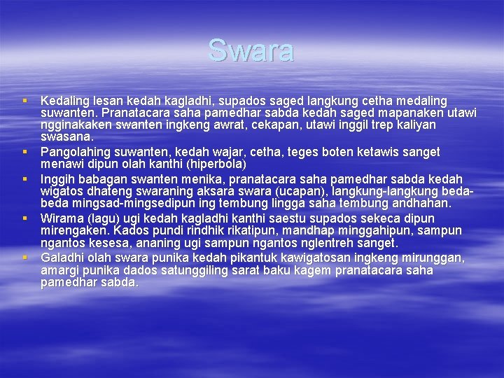 Swara § Kedaling lesan kedah kagladhi, supados saged langkung cetha medaling suwanten. Pranatacara saha