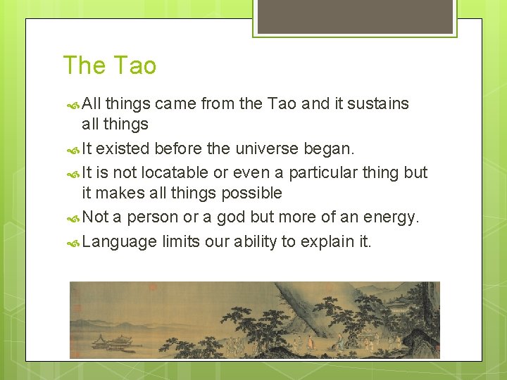 The Tao All things came from the Tao and it sustains all things It