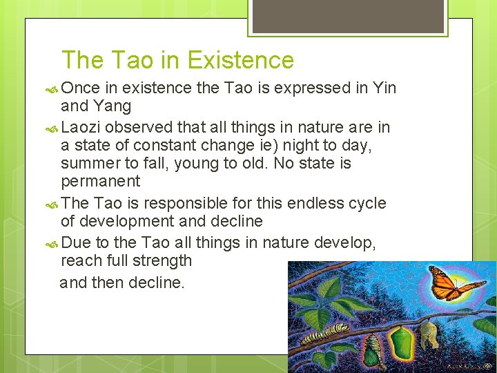 The Tao in Existence Once in existence the Tao is expressed in Yin and