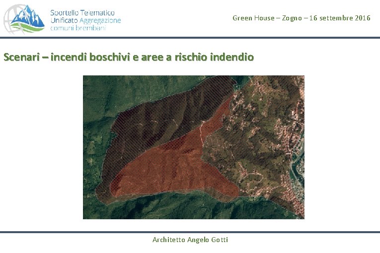 Green House – Zogno – 16 settembre 2016 Scenari – incendi boschivi e aree