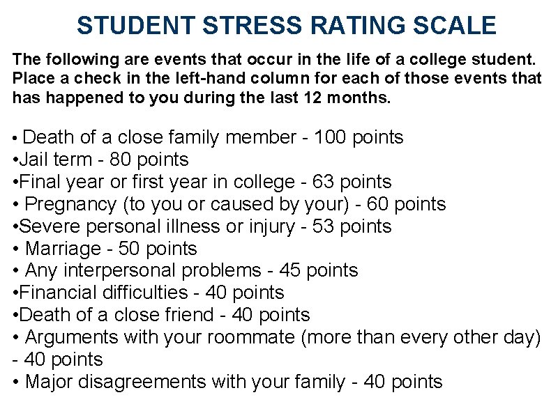 STUDENT STRESS RATING SCALE The following are events that occur in the life of