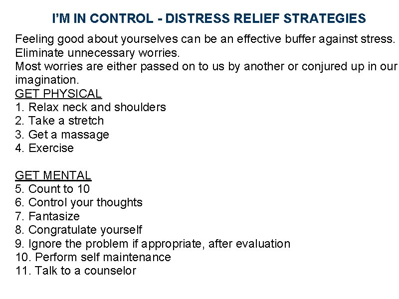 I’M IN CONTROL - DISTRESS RELIEF STRATEGIES Feeling good about yourselves can be an