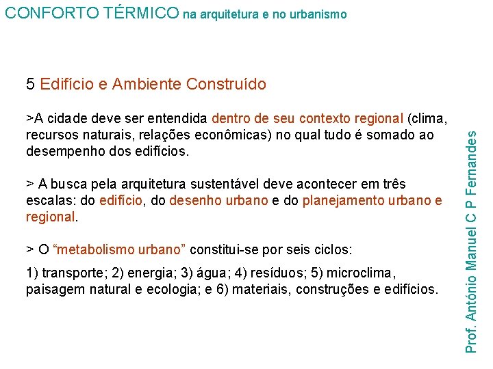 CONFORTO TÉRMICO na arquitetura e no urbanismo >A cidade deve ser entendida dentro de