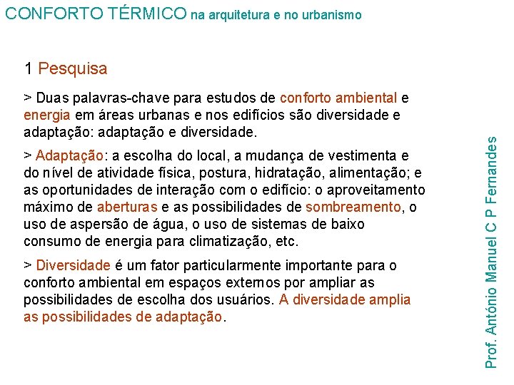 CONFORTO TÉRMICO na arquitetura e no urbanismo > Duas palavras-chave para estudos de conforto