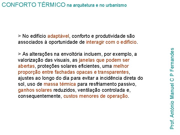 CONFORTO TÉRMICO na arquitetura e no urbanismo > As alterações na envoltória incluem, por