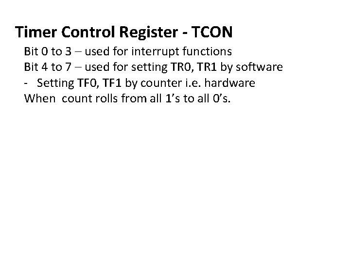 Timer Control Register - TCON Bit 0 to 3 – used for interrupt functions