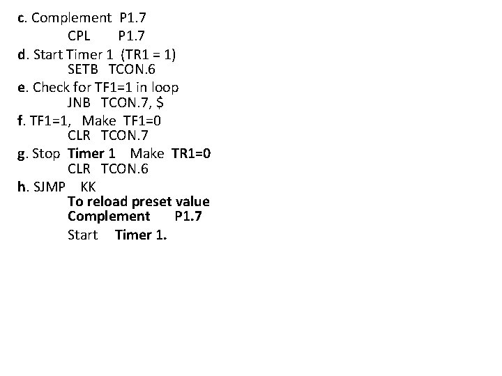 c. Complement P 1. 7 CPL P 1. 7 d. Start Timer 1 (TR