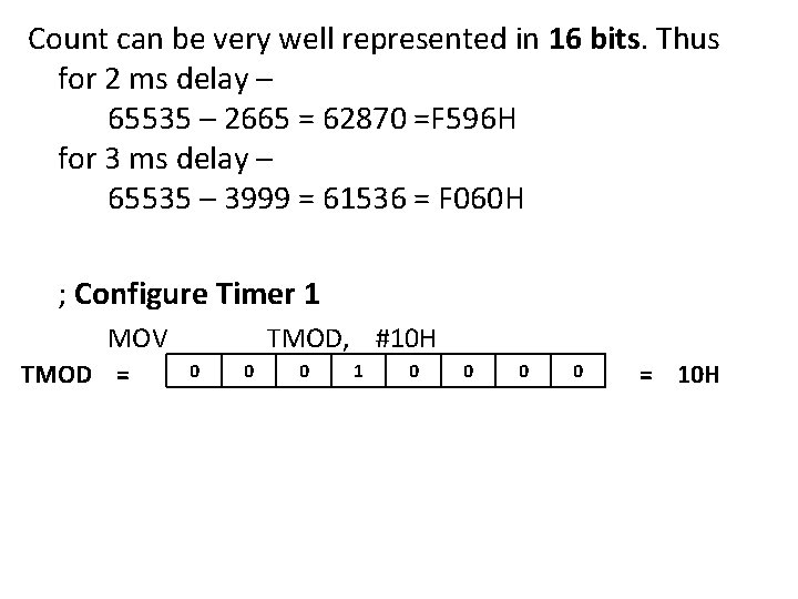 Count can be very well represented in 16 bits. Thus for 2 ms delay