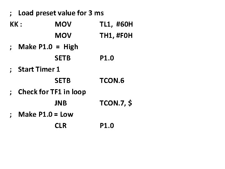 ; Load preset value for 3 ms KK : MOV TL 1, #60 H