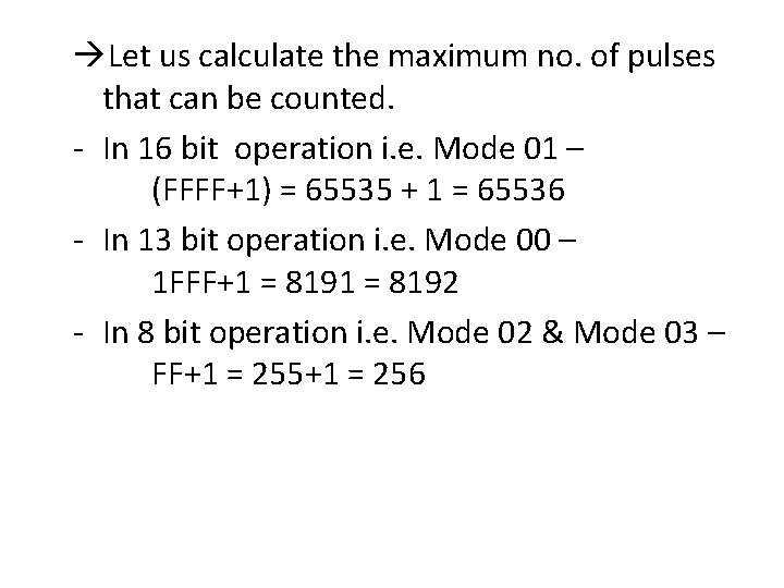  Let us calculate the maximum no. of pulses that can be counted. -