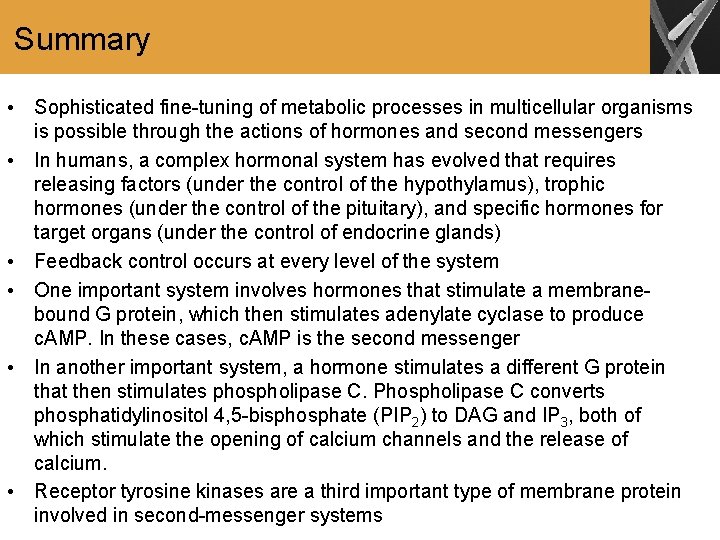 Summary • Sophisticated fine-tuning of metabolic processes in multicellular organisms is possible through the