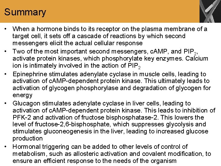 Summary • When a hormone binds to its receptor on the plasma membrane of