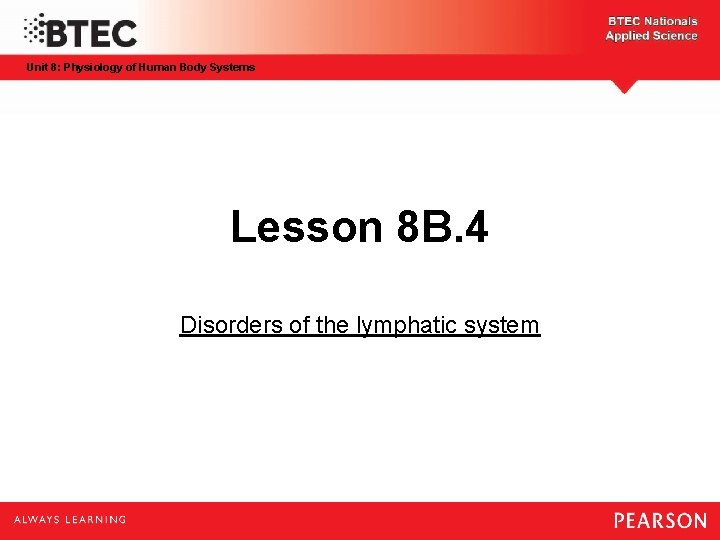 Unit 8: Physiology of Human Body Systems Lesson 8 B. 4 Disorders of the