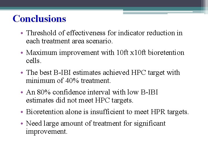 Conclusions • Threshold of effectiveness for indicator reduction in each treatment area scenario. •