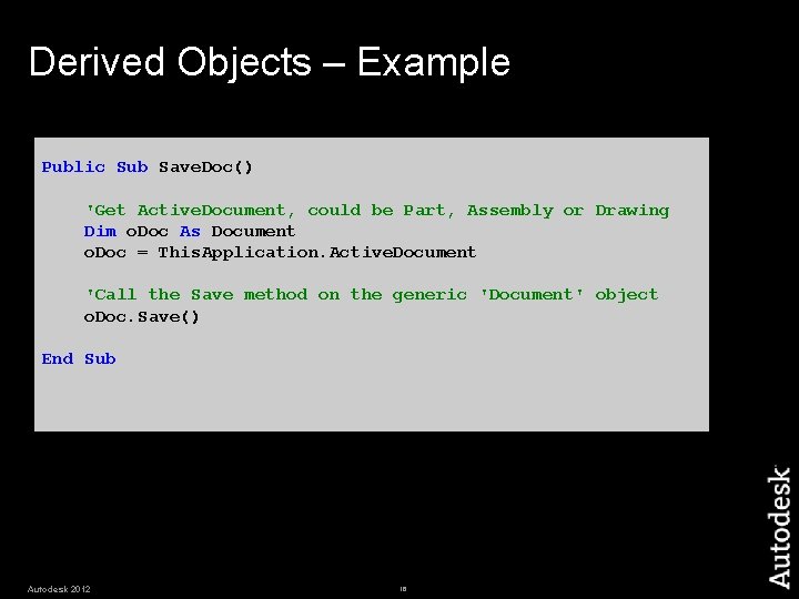 Derived Objects – Example Public Sub Save. Doc() 'Get Active. Document, could be Part, Derived Objects – Example Public Sub Save. Doc() 'Get Active. Document, could be Part,