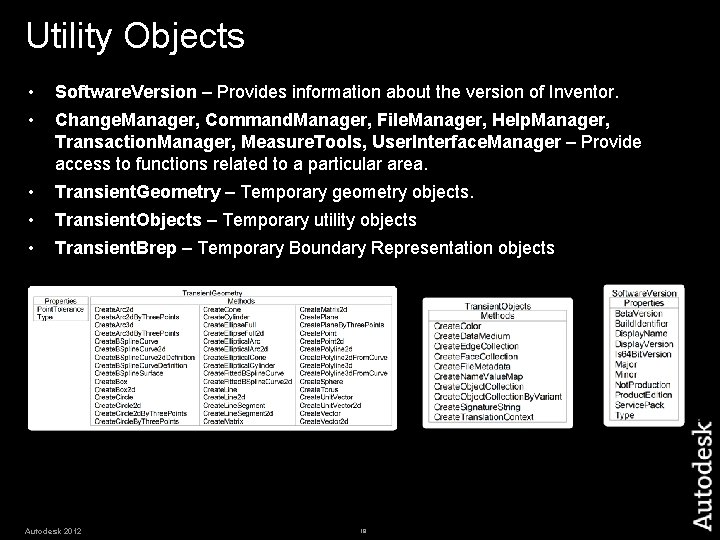 Utility Objects • Software. Version – Provides information about the version of Inventor. • Utility Objects • Software. Version – Provides information about the version of Inventor. •