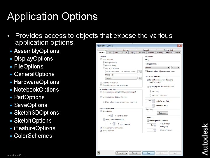 Application Options • Provides access to objects that expose the various application options. Assembly. Application Options • Provides access to objects that expose the various application options. Assembly.
