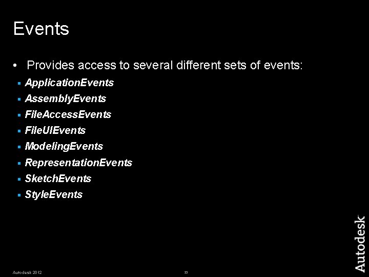 Events • Provides access to several different sets of events: § Application. Events § Events • Provides access to several different sets of events: § Application. Events §